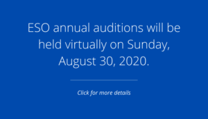 ESO annual auditions will be held virtually on Sunday, August 30, 2020.